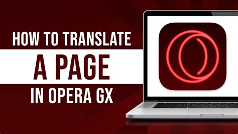 how to translate page in opera gx what if we could also translate pages directly into our preferred language