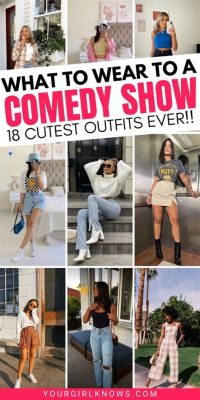 What to Wear to a Comedy Show Female: Outfit Options for a Fun Evening