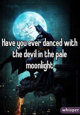 You Ever Dance with the Devil in the Pale Moonlight: A Multi-Layered Discussion